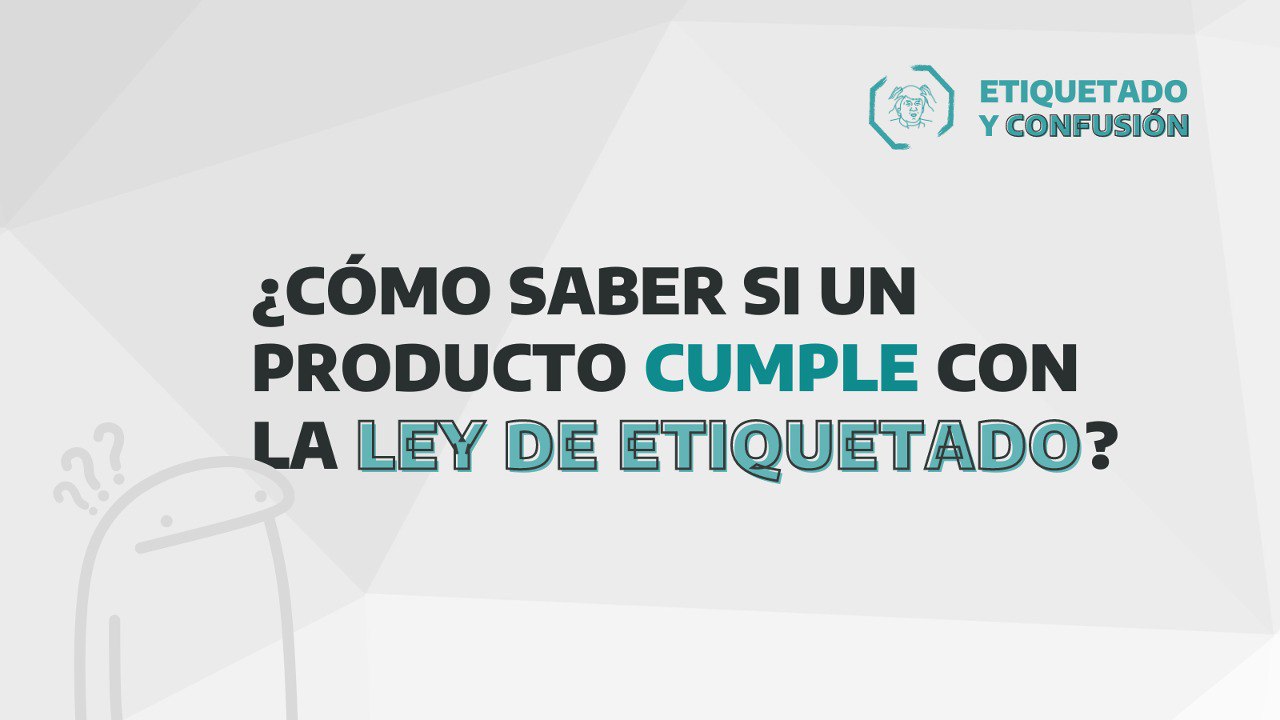 ¿Cómo saber si un producto cumple con la ley de etiquetado?