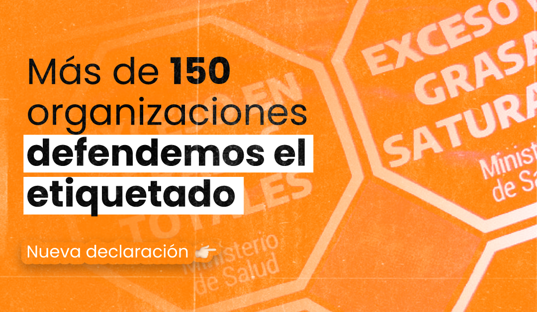 En defensa de la Ley de Etiquetado: más de 150 organizaciones rechazan su derogación y/o debilitamiento